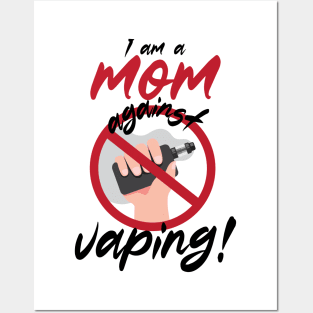 I am a mom against vaping Posters and Art